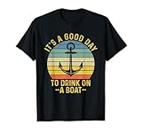 It's A Good Day to Drink On A Boat T-Shirt