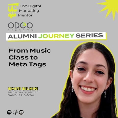 107: ODEO Alumni Journey Series: From Music Class to Meta Tags with Shiri Silkin