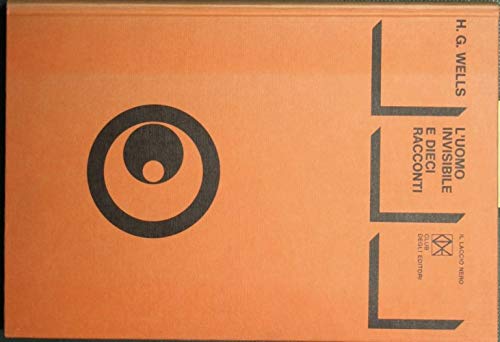 L'uomo invisibile [Copertina rigida] Herbert George Wells [Copertina rigida] Herbert George Wells [Copertina rigida] Herbert George Wells [Copertina ... Herbert George Wells [C: E altri racconti