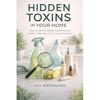 Hidden Toxins in Your Home Audiobook By Ava Browning cover art