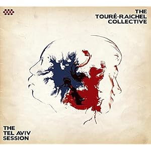 Toure-Raichel Collective – Tel Aviv Session
