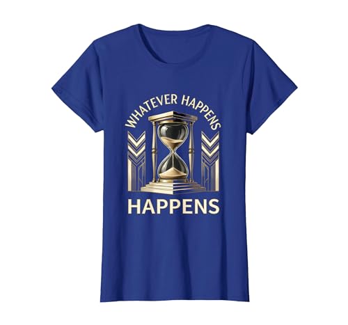 Whatever Happens Happens It Is What It Is Design T-Shirt, Women, Royal Blue, Medium