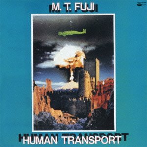 M.T.Fuji - Human Transport [Japan CD] TECH-20309