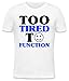 Produktbild Too Tired To Function Slogan Mens T-shirt Small