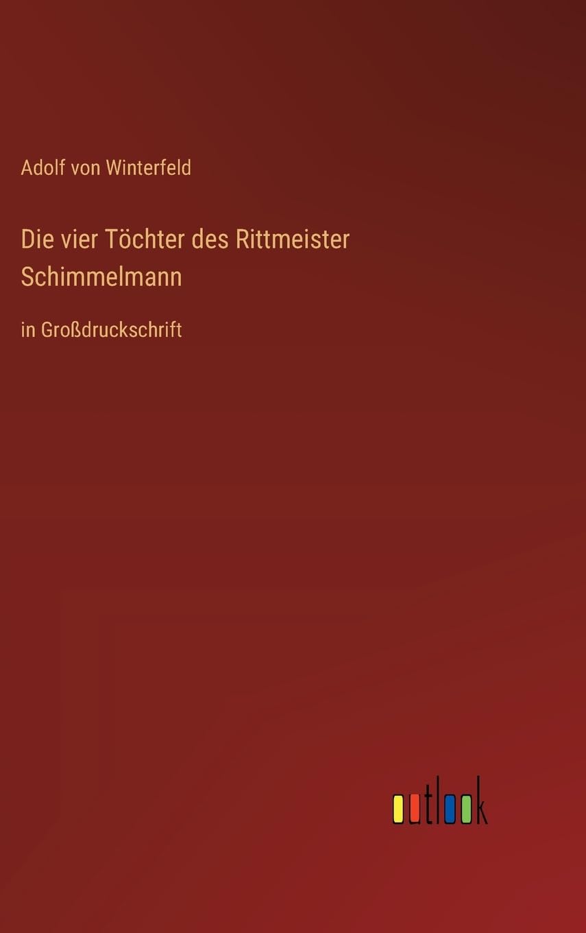 Die vier Töchter des Rittmeister Schimmelmann: in Großdruckschrift