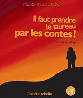 Il faut prendre le taureau par les contes 2922528367 Book Cover