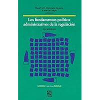 Los fundamentos pol&iacute;tico-administrativos de la regulaci&oacute;n