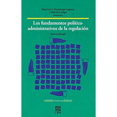Los fundamentos pol&iacute;tico-administrativos de la regulaci&oacute;n