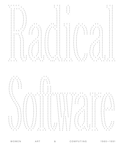 Radical Software: Women, Art & Computing: 1960–1991