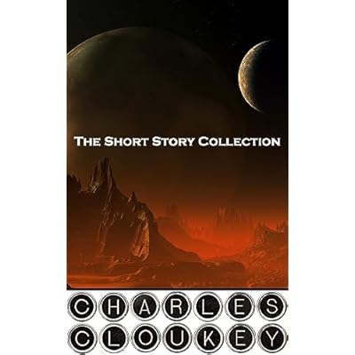 Charles Cloukey &ndash; The Short Story Collection