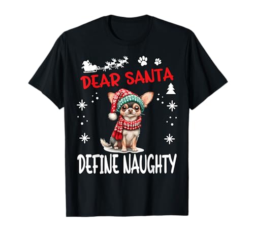 Niedlicher Chihuahua Chiwawa Hund Hund Weihnachten Dear Santa Define T-Shirt