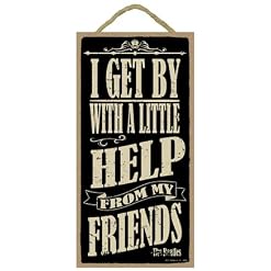 SJT (Sjt94641) I Get par with a Little Help from My Friends – The Beatles 12,7 x 25,4 cm Primitive Plaque en Bois - Les Beatles, Paul McCartney, John Lennon, RIngo Starr, George Harrison