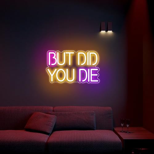 Image of But Did You Die Neon Sign, Dimmable LED Wall Decor Funny Neon Light, USB Powered, Home Aesthetic Decor Man Cave Office Gym