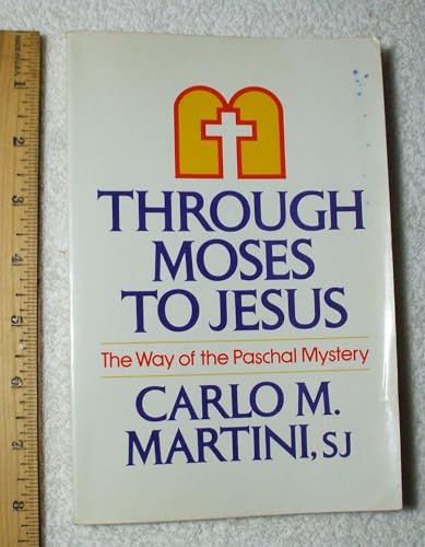 Through Moses to Jesus: The Way of the Paschal Mystery