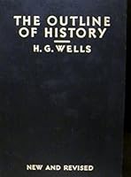 The New and Revised Outline of History;: Being a Plain History of Life and Mankind. Complete in One Volume B0006D64XI Book Cover