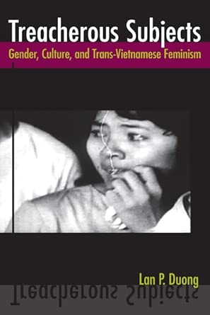 Treacherous Subjects: Gender, Culture, and Trans-Vietnamese Feminism American Literatures Initiative Edition Treacherous Subjects: Gender, Culture, and Trans-Vietnamese Feminism American Literatures Initiative Edition book cover
