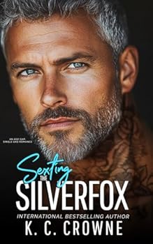Sexting the Silverfox: An Age Gap, Single Dad Romance (Silver Fox Daddies)