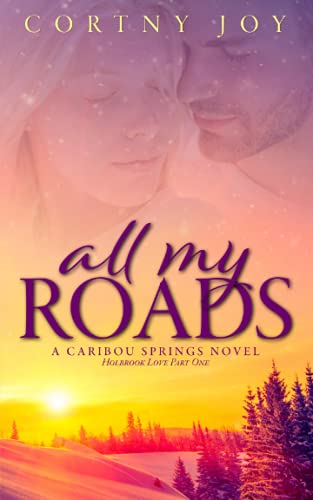 ALL MY ROADS (Caribou Springs)