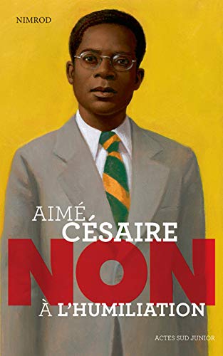 Aime Cesaire: Non a l'humiliation