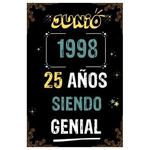 CUADERNO, JUNIO 1998, 25 AÑOS SIENDO GENIAL: Regalo de 25 cumpleaños para mujeres y hombres, ideas de 25 cumpleaños... un cumpleaños... divertido, ... regalo de 25 cumpleaños para él/ella.