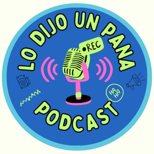 『Lo dijo un Pana podcast』のカバーアート