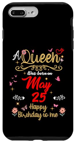 A Queen Was Born on May 25 May 25th Birthday Case for iPhone 7 Plus/8 Plus