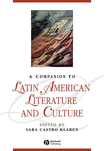 A Companion to Latin American Literature and Culture (Blackwell Companions to Literature and Culture Book 50)      1st Edition, Kindle Edition