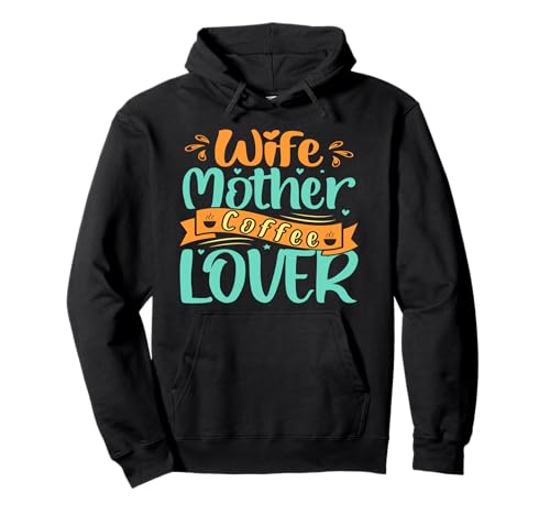 Wife Mother Coffee Lover Funny Mother's Day Coffee For Mom �p�[�J�[