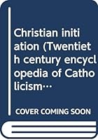 Christian initiation B0006BQIZE Book Cover