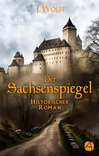 Der Sachsenspiegel: Historischer Roman (German Edition)