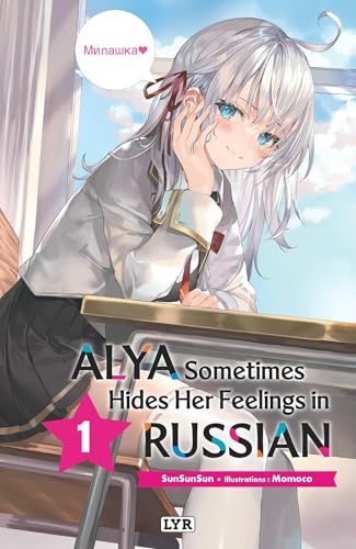 Alya Sometimes Hides Her Feelings in Russian - Light Novel — Tome 1