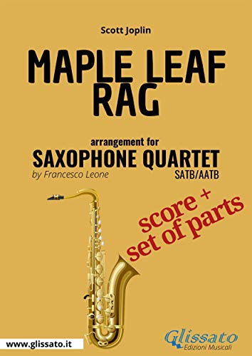 Maple Leaf Rag - Saxophone Quartet score & parts: ragtime (English Edition)