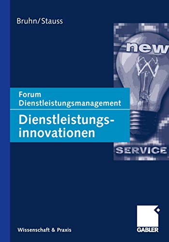Dienstleistungsinnovationen: Forum Dienstleistungsmanagement (German Edition)