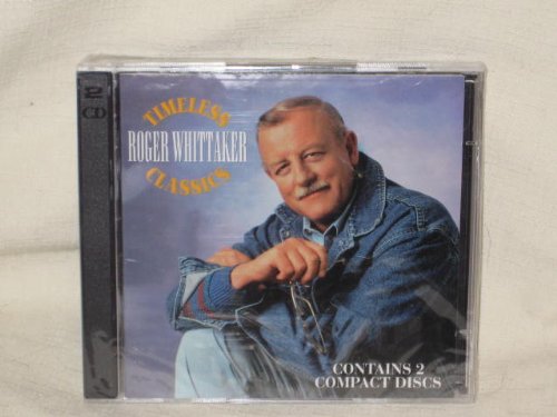 Roger Whittaker - Timeless Classics - 2 CD Discs Collection - 1997