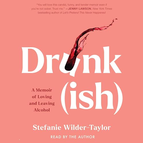 Drunk-ish by Stefanie Wilder-Taylor episode artwork