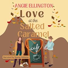 Love at the Salted Caramel Cafe Audiobook By Angie Ellington cover art