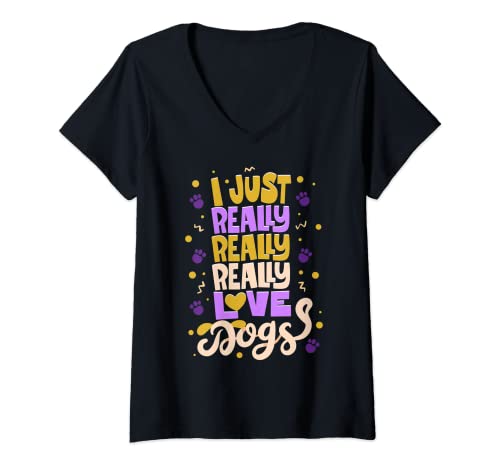 Mujer Linda cita de perro "I Really Love Dogs" Funny Pet Puppy Humor Camiseta Cuello V