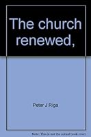 The church renewed, B0006BOCIY Book Cover