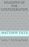  Shadows of the Confederation: Canto I - The Flying Medal (English Edition)