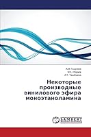 Nekotorye proizvodnye vinilovogo efira monoetanolamina 3659647446 Book Cover