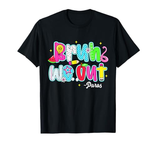 Bruh We Out Paras Paraprofessional Dernier jour de l'été scolaire T-Shirt