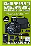 canon 7 d prix  Canon EOS Rebel T7 Manual Made Simple for Beginners and Seniors: Master the 24.1MP Sensor, Full HD Video, and Built-In Wi-Fi