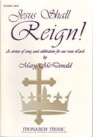 Jesus Shall Reign! A Service of Song and Celebration for Our Risen Lord Choral Score SATB B0097TR85K Book Cover