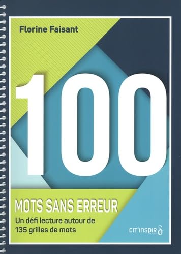 100 mots sans erreur: Un défi lecture autour de 135 grilles de mots