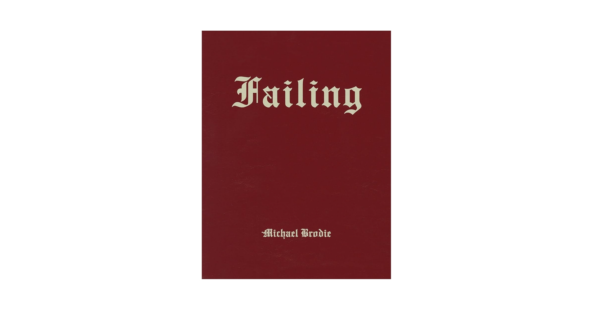 洋書 Failing - Michael Brodie Michael Brodie: Failing: Brodie, Michael: 9781936611232