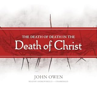 The Death of Death in the Death of Christ Audiobook By John Owen cover art