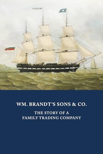 WM. BRANDT’S SONS & CO.: The Story of a Family Trading Company