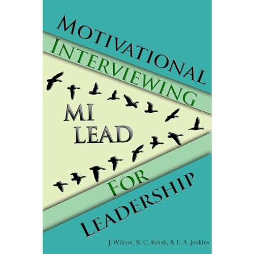 Motivational Interviewing for Leadership by Jason Wilcox, Brian Kersh, Elizabeth Jenkins episode artwork