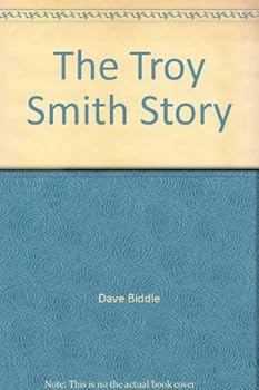 The Troy Smith Story