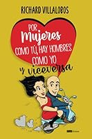 Por mujeres como tú, hay hombres como yo y viceversa 9804370077 Book Cover